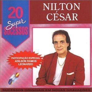 20 Supersucessos - Nilton Cesar