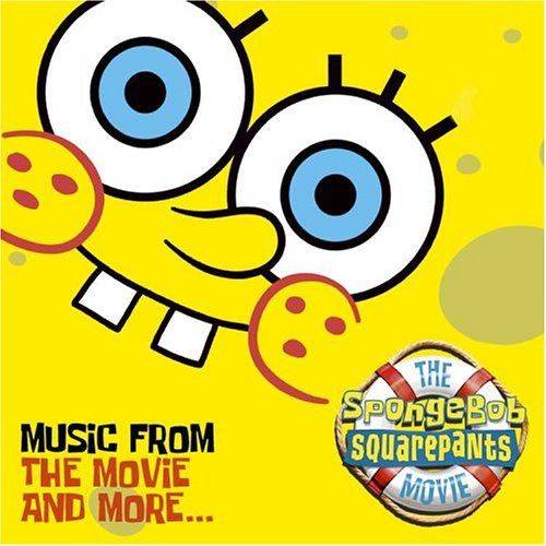 The SpongeBob SquarePants Movie – Music From The Movie and More...