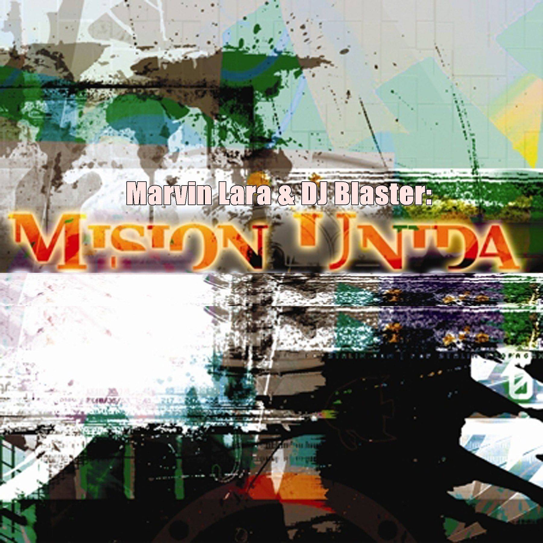 Marvin Lara & DJ Blaster: Mision Unida