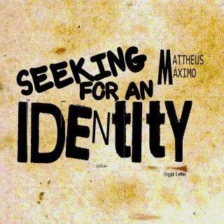 Seeking For An Identity
