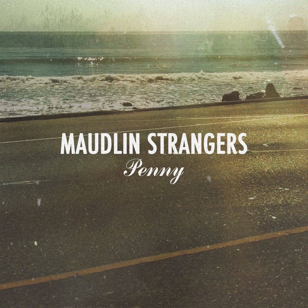 Maudlin Strangers - Penny