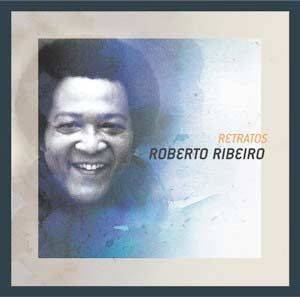 Série Retratos: Roberto Ribeiro