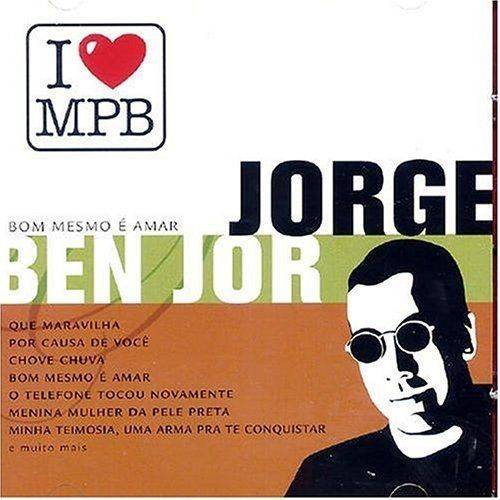 I Love MPB: Jorge Ben Jor