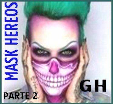 Mask Hereos - Parte 2