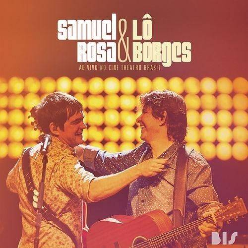 Samuel Rosa e LÔ Borges - Ao Vivo No Cine Theatro