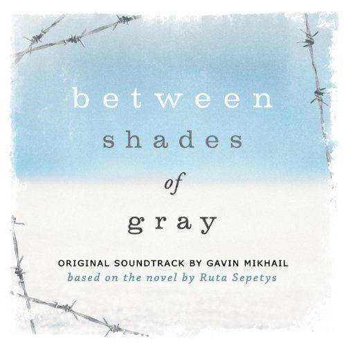 Between Shades of Gray (Original Soundtrack Based on the Novel by Ruta Sepetys)