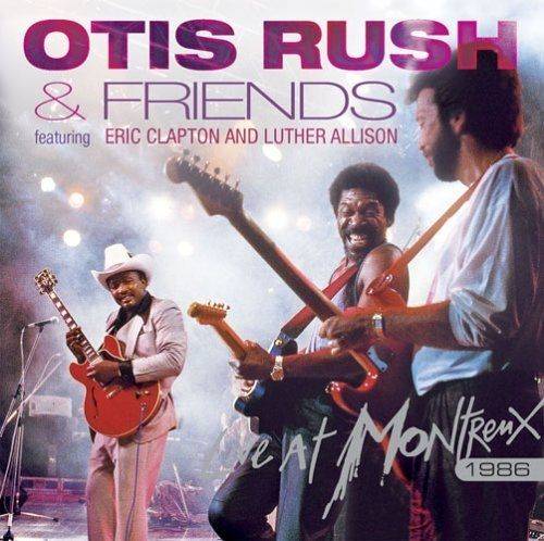 Otis Rush and Friends: Live at Montreux 1986